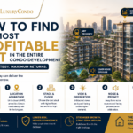 How to Find the Most Profitable Unit in the Entire Condo Development